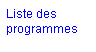 Zone de Texte: Liste des programmes
